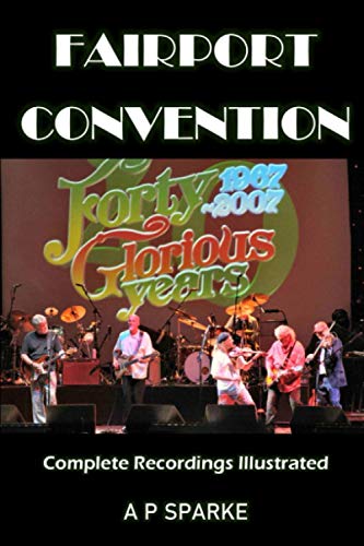 Fairport Convention: Complete Recordings Illustrated (Essential Discographies, Band 53)