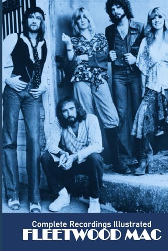 Fleetwood Mac: Complete Recordings Illustrated (Essential Discographies, Band 331) von APS Books