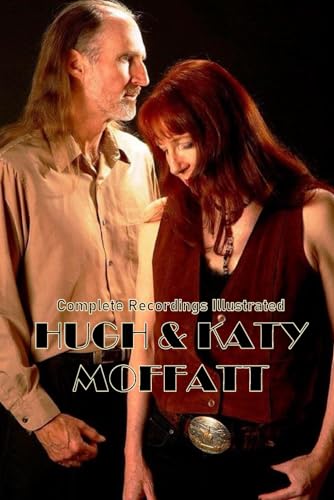 Hugh & Katy Moffatt: Complete Recordings Illustrated (Essential Discographies, Band 288) von APS Books