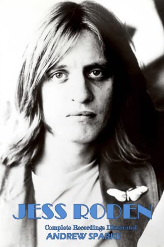 Jess Roden: Complete Recordings Illustrated (Essential Discographies, Band 59) von APS Books
