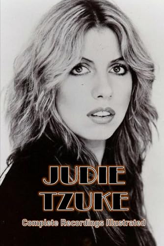 Judie Tzuke: Complete Recordings Illustrated (Essential Discographies, Band 350) von APS Books
