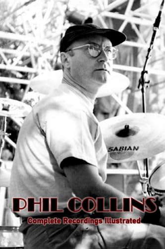 Phil Collins: Complete Recordings Illustrated: Amon Duul II, Can, Faust, Neu (Essential Discographies, Band 271) von APS Books