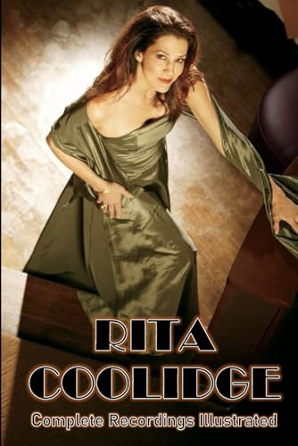 Rita Coolidge: Complete Recordings Illustrated (Essential Discographies, Band 486) von APS Books