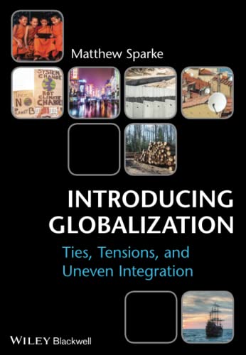 Introducing Globalization: Ties, Tensions, and Uneven Integration von Wiley-Blackwell