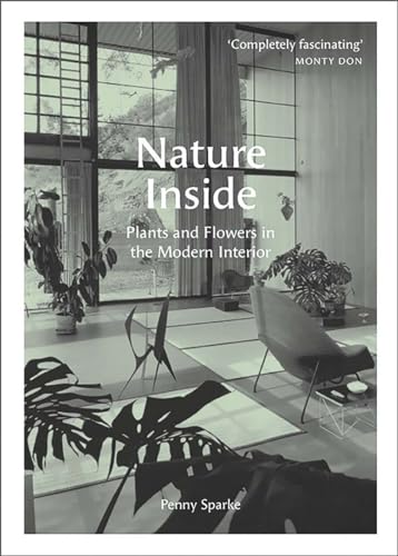 Nature Inside: Plants and Flowers in the Modern Interior von Yale University Press