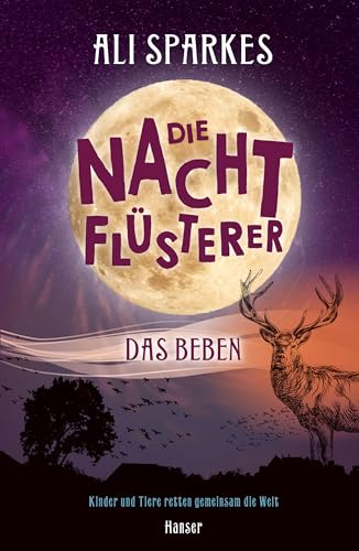 Die Nachtflüsterer - Das Beben: Kinder und Tiere retten gemeinsam die Welt (Nachtflüsterer, 4, Band 4) von Hanser, Carl GmbH + Co.