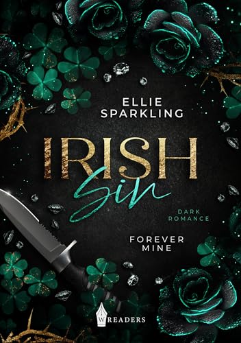 Irish Sin: Forever Mine Irish Sin: Forever Mine von Wreaders Verlag (Nova MD)