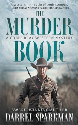 The Murder Book: A Coble Bray Western Mystery The Murder Book: A Coble Bray Western Mystery von Wolfpack Publishing