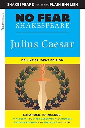 Julius Caesar: No Fear Shakespeare Deluxe Student Editions - Shakespeare Side-By-Side Plain English Volume 27