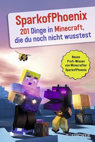 SparkofPhoenix: 201 Dinge in Minecraft, die du noch nicht wusstest von FISCHERVERLAGE
