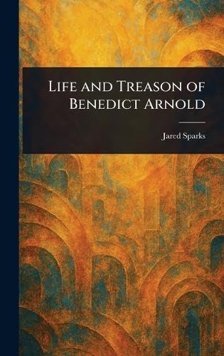 Life and Treason of Benedict Arnold von Anson Street Press