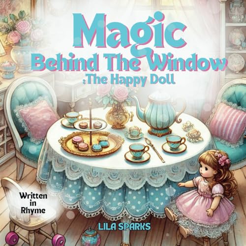 Magic Behind The Window: The Happy Doll | A Rhyming Story For The Little Ones | Colorful Illustrations (Stories for Growing Minds) von Independently published