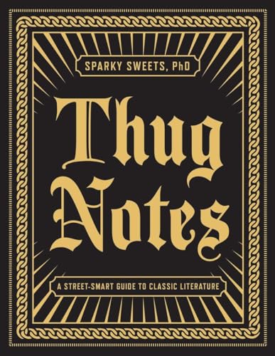 Thug Notes: A Street-Smart Guide to Classic Literature