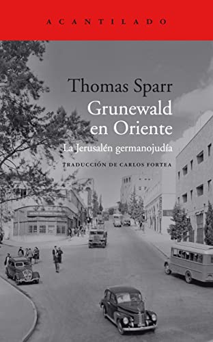 Grunewald en Oriente: La Jerusalén germanojudía (El Acantilado, Band 451)