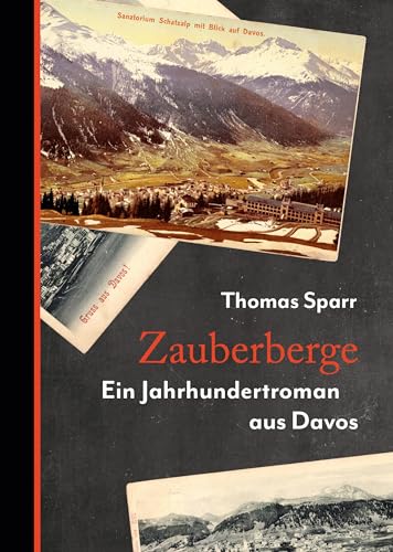 Zauberberge: Ein Jahrhundertroman aus Davos von Berenberg Verlag GmbH