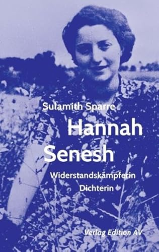 Hannah Senesh: Widerstandskämpferin, Dichterin (Widerständige Frauen)