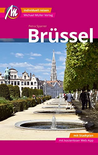 Brüssel MM-City Reiseführer Michael Müller Verlag: Individuell reisen mit vielen praktischen Tipps und Web-App mmtravel.com Brüssel MM-City Reiseführer Michael Müller Verlag: Individuell reisen mit vielen praktischen Tipps und Web-App mmtravel.com
