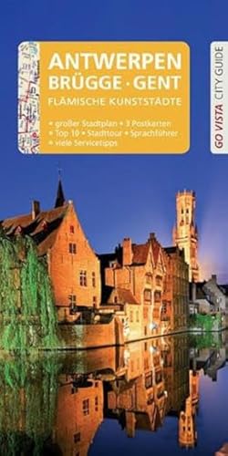 GO VISTA: Reiseführer Antwerpen · Brügge · Gent: Mit Faltkarte und 3 Postkarten (Go Vista City Guide)