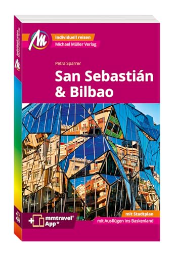 MICHAEL MÜLLER REISEFÜHRER San Sebastián & Bilbao MM-City: 100% authentisch, aktuell und vor Ort recherchiert. Inkl. App. (MM-Reisen)