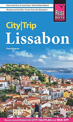 Reise Know-How CityTrip Lissabon: Reiseführer mit Stadtplan, 4 Spaziergängen und kostenloser Web-App Reise Know-How CityTrip Lissabon: Reiseführer mit Stadtplan, 4 Spaziergängen und kostenloser Web-App