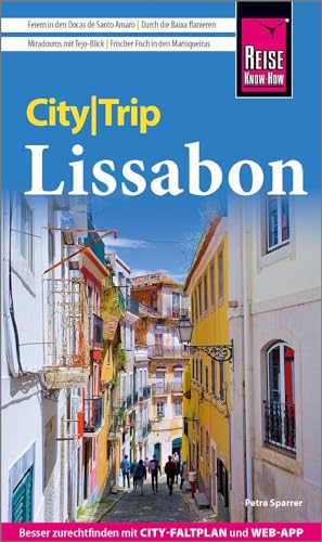 Reise Know-How CityTrip Lissabon: Reiseführer mit Stadtplan und kostenloser Web-App