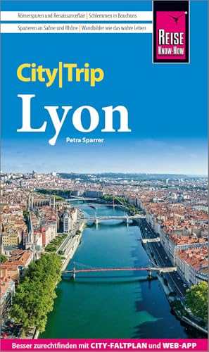 Reise Know-How CityTrip Lyon: Reiseführer Lyon mit Stadtplan und kostenloser Web-App von Reise Know-How