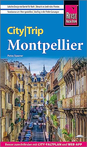 Reise Know-How CityTrip Montpellier: Reiseführer mit Stadtplan und kostenloser Web-App von Reise Know-How Verlag Peter Rump GmbH