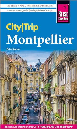 Reise Know-How CityTrip Montpellier: Reiseführer mit Stadtplan und kostenloser Web-App von Reise Know-How Verlag Peter Rump GmbH