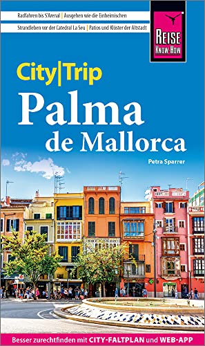 Reise Know-How CityTrip Palma de Mallorca: Reiseführer mit Stadtplan und kostenloser Web-App von Reise Know-How Verlag Peter Rump