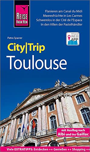 Reise Know-How CityTrip Toulouse: Reiseführer mit Stadtplan und kostenloser Web-App Reise Know-How CityTrip Toulouse: Reiseführer mit Stadtplan und kostenloser Web-App
