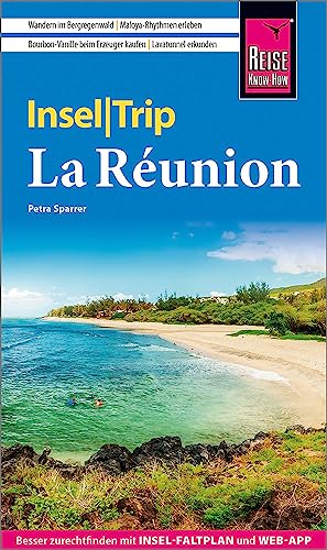 Reise Know-How InselTrip La Réunion: Reiseführer mit Insel-Faltplan und kostenloser Web-App von Reise Know-How Rump GmbH