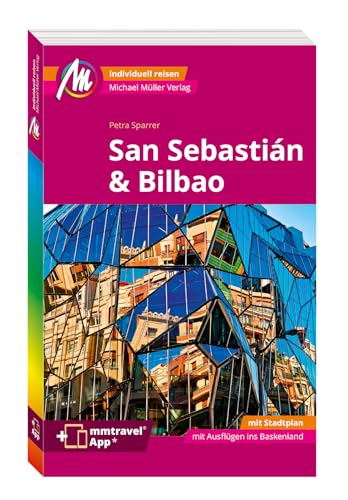 MICHAEL MÜLLER REISEFÜHRER San Sebastián & Bilbao MM-City: 100% authentisch, aktuell und vor Ort recherchiert. Inkl. App. von Mller, Michael GmbH