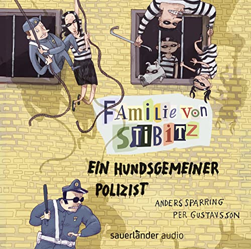 Familie von Stibitz - Ein hundsgemeiner Polizist von Argon Sauerlnder Audio
