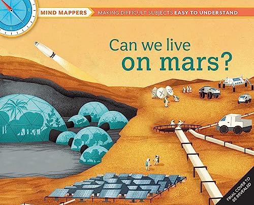 Can We Live on Mars?: Mind Mappers―Making Difficult Subjects Easy To Understand von Weldon Owen Children's Books
