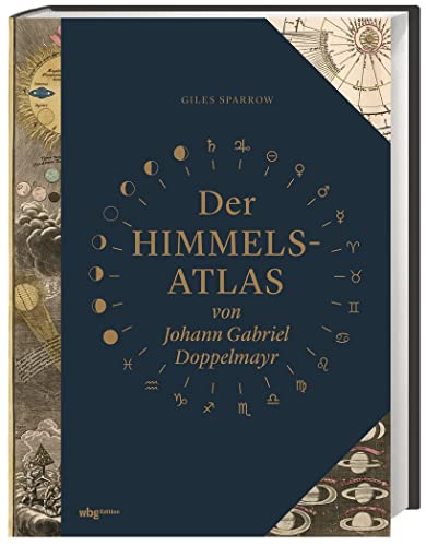 Der Himmelsatlas von Johann Gabriel Doppelmayr. Historischer Atlas mit 30 prächtigen Himmelskarten und reichem Zusatzmaterial