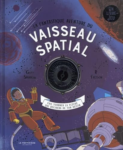 La Fantastique Aventure du vaisseau spatial: Fais tourner la flèche qui décidera de ton destin La Fantastique Aventure du vaisseau spatial: Fais tourner la flèche qui décidera de ton destin von MARTINIERE J