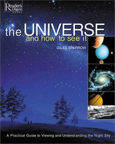 The Universe and How to See It: A Practical Guide to Viewing and Understanding the Night Sky