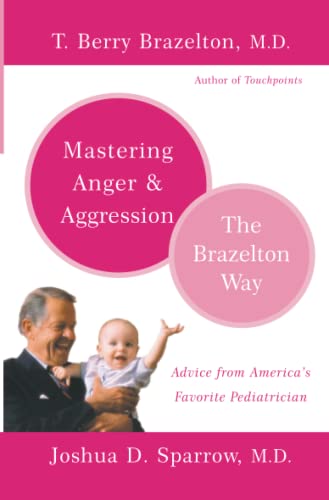 Mastering Anger and Aggression: The Brazelton Way von Da Capo Lifelong Books