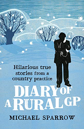 Diary of a Rural GP: Hilarious True Stories from a Country Practice (The Country Doctor series, Band 3) von Prelude