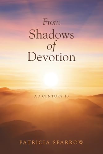 From Shadows of Devotion: AD Century 13 von Xlibris AU