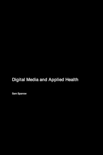 Digital Media and Applied Health Digital Media and Applied Health von Hendrix Typesetters