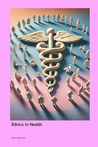 Ethics in Health von Derf Press