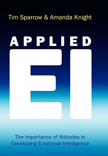 Applied EI: The Importance of Attitudes in Developing Emotional Intelligence von Wiley