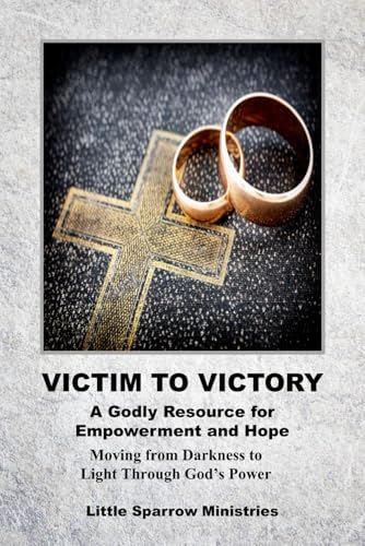 Victim to Victory: Moving from darkness to light through god's plan von House of Best Sellers