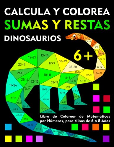Sumas y Restas: Calcula y Colorea Dinosaurios: Libro de Colorear de Matematicas por Números, para Niños de 6 a 8 Años Sumas y Restas: Calcula y Colorea Dinosaurios: Libro de Colorear de Matematicas por Números, para Niños de 6 a 8 Años von Independently published