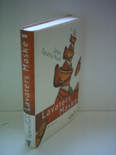 Lavaters Maske: Roman