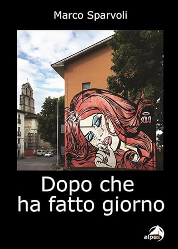 Dopo che ha fatto giorno von Alpes Italia