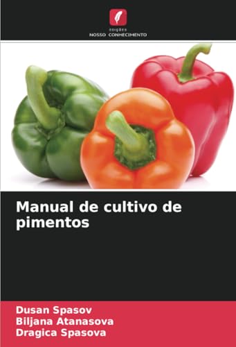 Manual de cultivo de pimentos von Edições Nosso Conhecimento