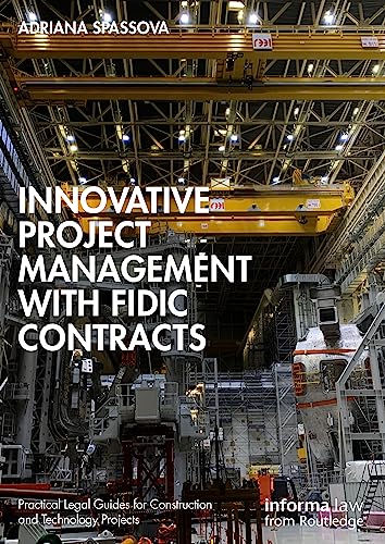 Innovative Project Management with FIDIC Contracts (Practical Legal Guides for Construction and Technology Projects) von Informa Law