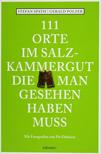 111 Orte im Salzkammergut, die man gesehen haben muss